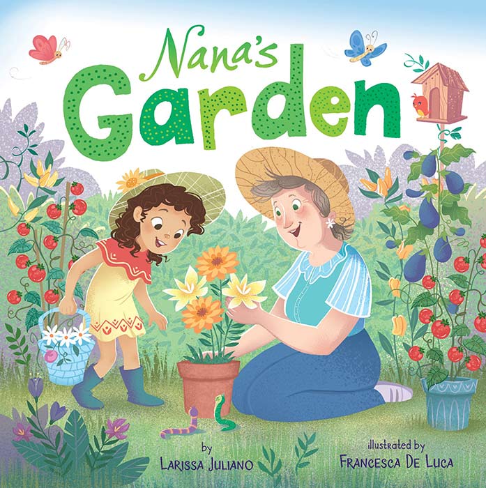 Nana’s Garden by Larissa Juliano