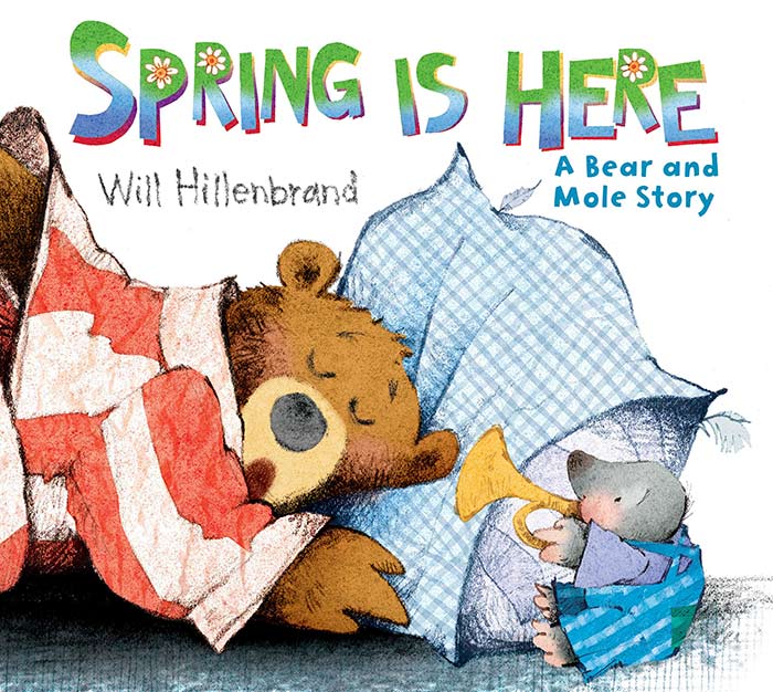 Spring is Here: A Bear and Mole Story by Will Hillenbrand