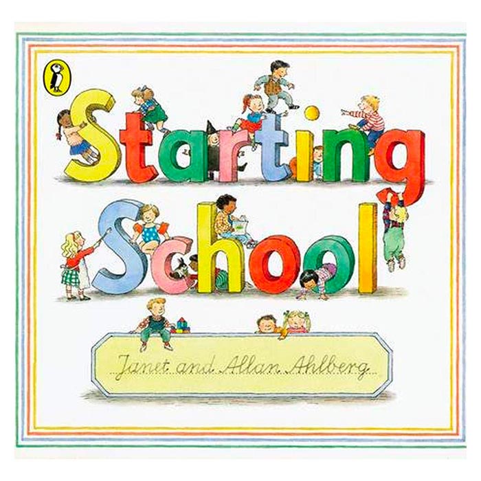 Starting School by Allan and Janet Ahlberg
