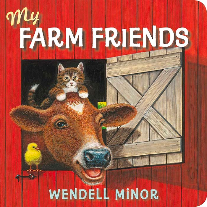 My Farm Friends by Wendell Minor