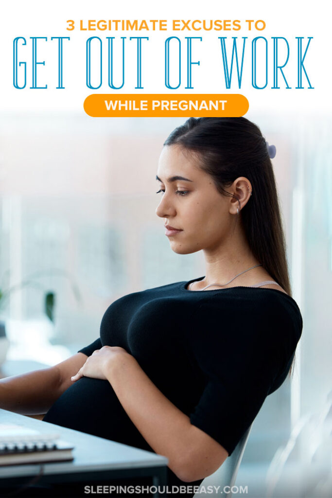Excuses to Get Out of Work While Pregnant