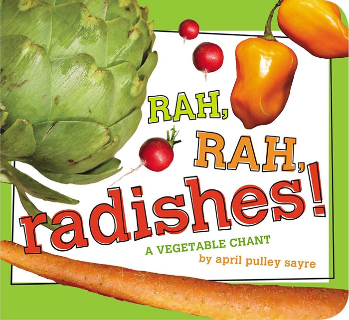Rah, Rah, Radishes by April Pulley Sayre
