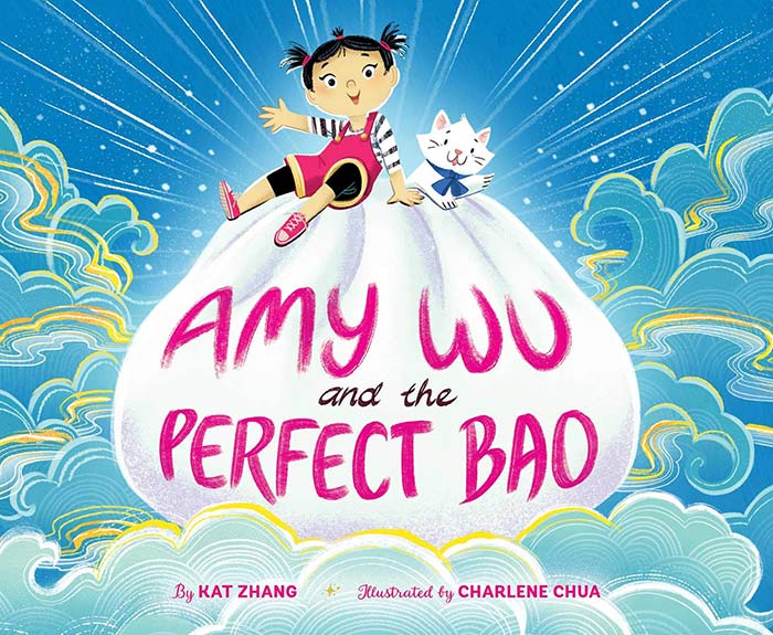 Amy Wu and the Perfect Bao by Kat Zhang and Charlene Chua